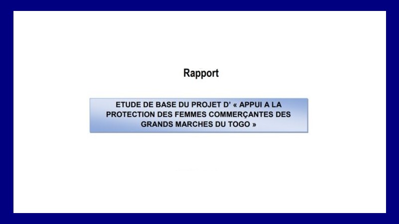 You are currently viewing Étude de Base du Projet d’Appui à la Protection des Femmes Commerçantes des Grands Marchés du Togo