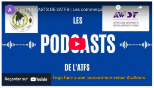 Lire la suite à propos de l’article 🎧LES PODCASTS DE L&rsquo;ATFS | Les commerçantes du Togo face à une concurrence venue d&rsquo;ailleurs